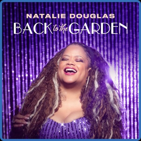 Natalie Douglas - Back To The Garden 2024