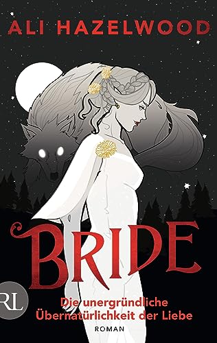 Ali Hazelwood - Bride &ndash; Die unergr&uuml;ndliche &Uuml;bernat&uuml;rlichkeit der Liebe: Roman