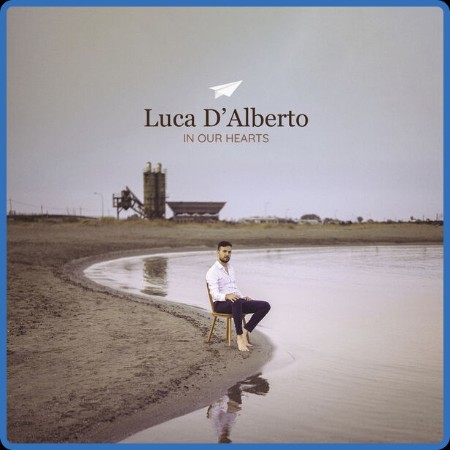 Luca D'Alberto - In Our Hearts 2024