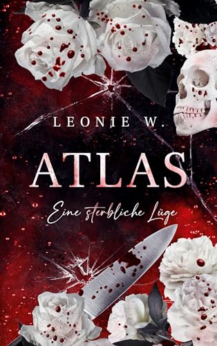 W., Leonie - Atlas: Eine sterbliche L&uuml;ge