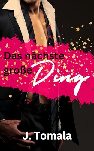 J. Tomala - Das n&auml;chste gro&szlig;e Ding: Gay Romance (Liebe in L Ancorsa 3)