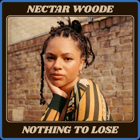 Nectar Woode - Nothing To Lose 2024