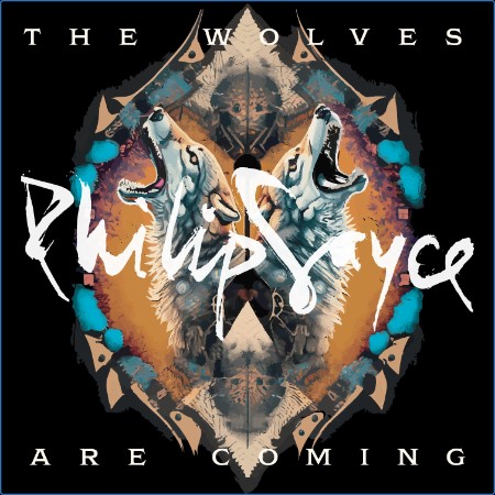 Philip Sayce - The Wolves Are Coming (2024)