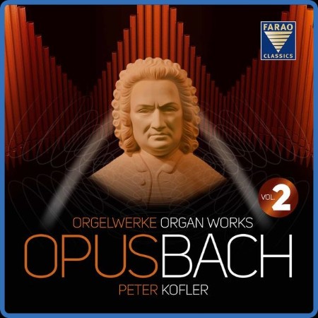 Peter Kofler - Opus BacH | Organ Works | Peter Kofler | Vol 2 [6CD] 2022