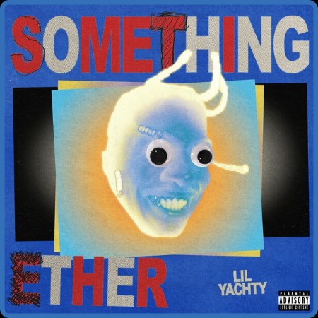 Lil Yachty - Something Ether (2024)