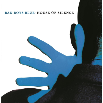 Bad Boys Blue - House of Silence (1991)