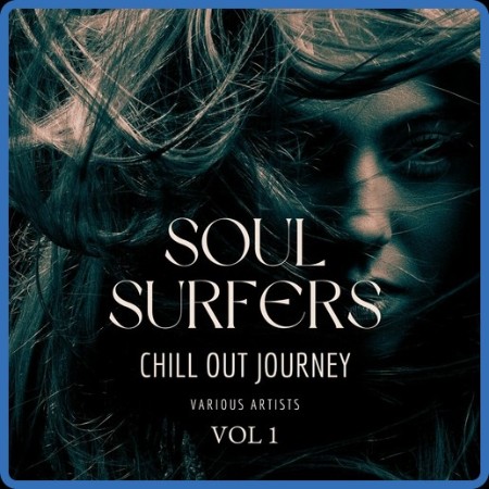 VA - Soul Surfers (Chill Out Journey), Vol. 1 22-01-2024