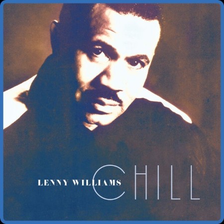 Lenny Williams - Chill (2024)