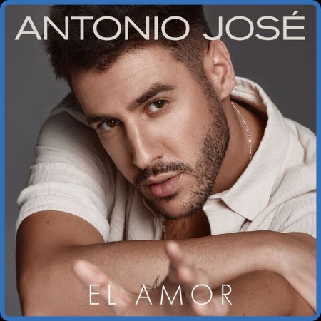 Antonio José - El Amor (2024)