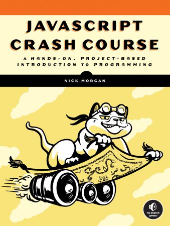 JavaScript Crash Course: A Hands-On, Project-Based Introduction to Programming (True/Retail EPUB)