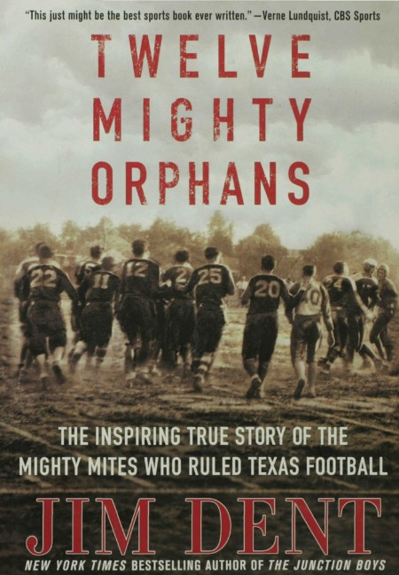 Twelve Mighty Orphans by Jim Dent