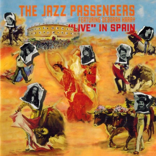 The Jazz Passengers Featuring Deborah Harry - Live In Spain (1988)(1998) Lossless