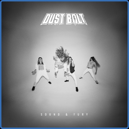 Dust Bolt - Sound & Fury (2024)