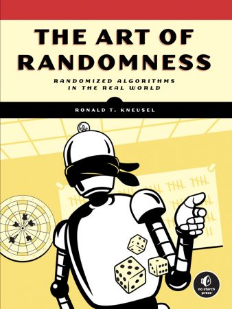 The Art of Randomness: Randomized Algorithms in the Real World (True/Retail EPUB)