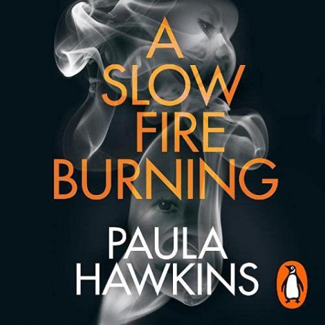 A Slow Fire Burning - Paula Hawkins