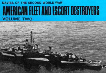 American Fleet and Escort Destroyers Vol.2 (Navies of the Second World War)