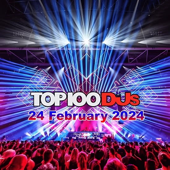Top 100 DJs Chart (24 February 2024)