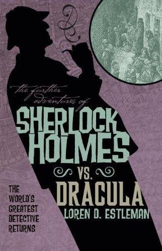 Sherlock Holmes vs. Dracula by Loren D. Estleman 6086130545d1bdd6cec06f0beeda6599