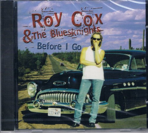 Roy Cox & The Bluesknights - Before I Go (2000) Lossless
