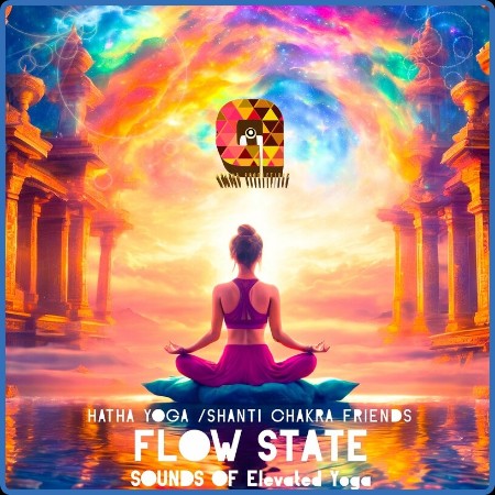 Shanti Chra Friends - Flow State: Sounds for Elevated Yoga (2024)