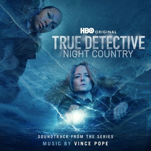 Vince Pope - True Detective Night Country Soundtrack HBO 2024