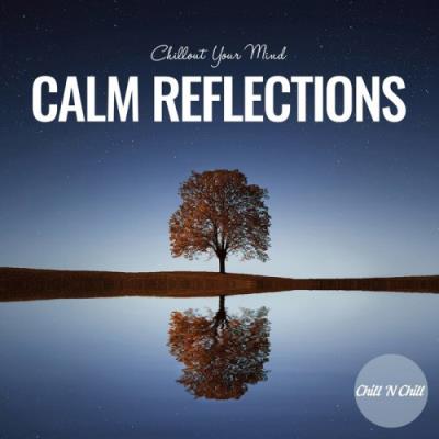 Calm Reflections Chillout Your Mind (2024) FLAC