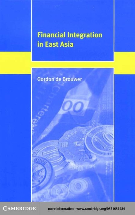 Financial Integration in East Asia by Gordon De Brouwer