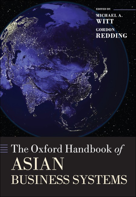 The Oxford Handbook of Asian Business Systems by Michael A. Witt