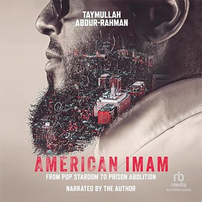 American Imam: From Pop Stardom to Prison Abolition (Audiobook)