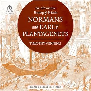 An Alternative History of Britain: Normans and Early Plantagenets [Audiobook]