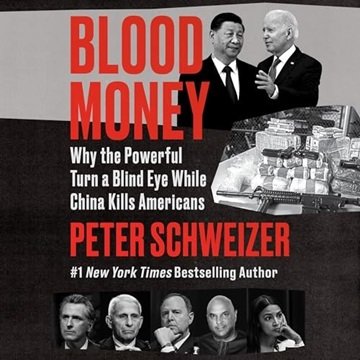 Blood Money: Why the Powerful Turn a Blind Eye While China Kills Americans [Audiobook]
