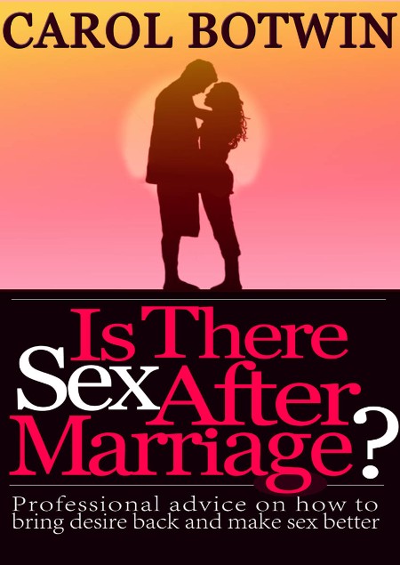 Is There Sex After Marriage? by Carol Botwin