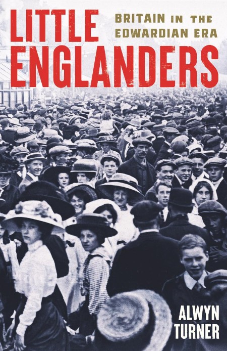Little Englanders by Alwyn Turner