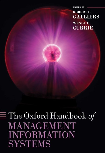 The Oxford Handbook of Management Information Systems by Robert D Galliers