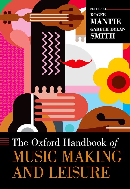 The Oxford Handbook of Music Making and Leisure by Roger Mantie