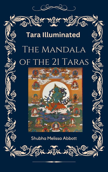 Tara Illuminated the Mandala of the 21 Taras by Melissa Abbott