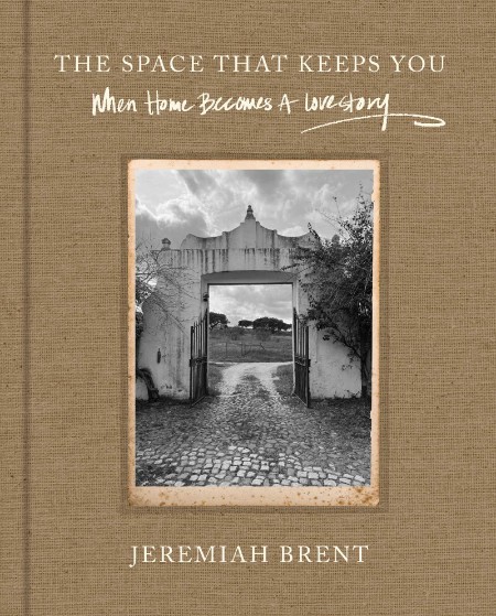 The Space That Keeps You by Jeremiah Brent