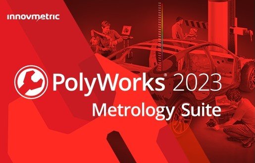 InnovMetric PolyWorks Metrology Suite 2023 IR5.1 (x64)