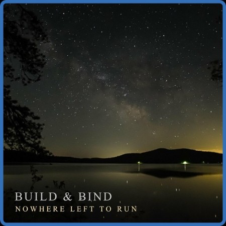Build & Bind - Nowhere Left to Run 2024