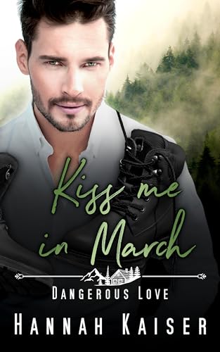Cover: Hannah Kaiser - Kiss me in March: Dangerous Love