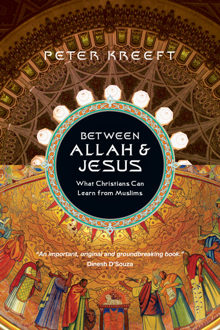 Between Allah & Jesus by Peter Kreeft