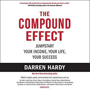 The Compound Effect: Multiply Your Success One Simple Step at a Time [Audiobook]