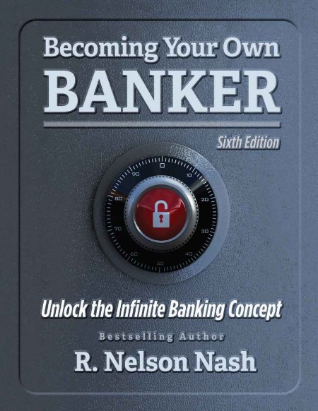 How to Becoming Your Own Banker by R. Nelson Nash