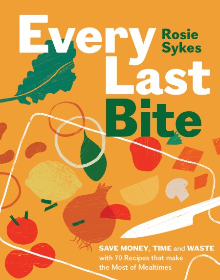 Every Last Bite by Rosie Sykes