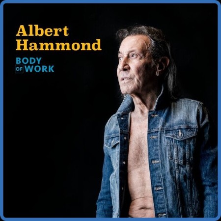 Albert Hammond - Body of Work 2024