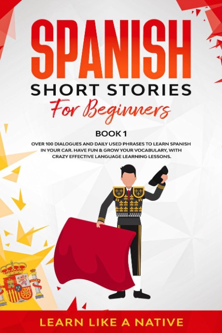 Spanish Short Stories for Beginners Book 1 by Learn Like a Native 2ecd0c50cab9b485ca7ac765e4042e65