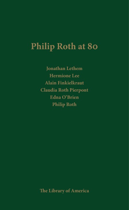 Philip Roth at 80 by Philip Roth