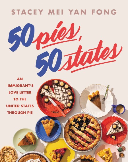 50 Pies, 50 States by Stacey Mei Yan Fong