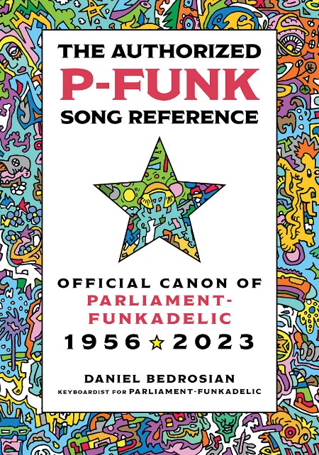 The Authorized P-Funk Song Reference by Daniel Bedrosian