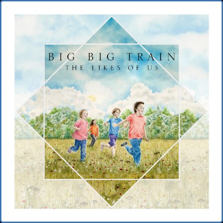 Big Big Train - The Likes of Us 2024